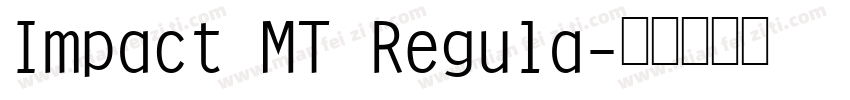 Impact MT Regula字体转换